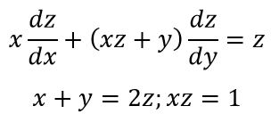 Задача 1204 из сборника Филиппова<br />Найти поверхность, удовлетворяющую данному уравнению и проходящую через данную линию. x ∂z/∂x + (xz + y)∂z/∂y = z;  x + y = 2z, xz = 1.
