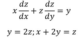 Задача 1206 из сборника Филиппова<br />Найти поверхность, удовлетворяющую данному уравнению и проходящую через данную линию. x ∂z/∂x + z ∂z/∂y = y;  y = 2z, x + 2y = z.