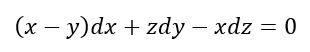 Задача 1220 из сборника Филиппова<br />Найти поверхность, удовлетворяющую данному уравнению Пфаффа:  (x - y)dx + z dy - x dz = 0.