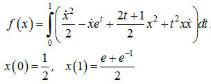 Найти экстремали следующего функционала (рис) удовлетворяющие условиям жесткого закрепления: x = (0) = 1/2, 