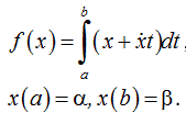 Найти экстремали следующего функционала (рис) удовлетворяющие условиям: x(a) = a, x(b) = β 