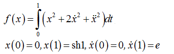 Найти экстремали следующего функционала (рис) удовлетворяющие условиям:  x(0) = 0, x(1) = shl, x(0) = 0, x(1) = e