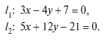 Написать уравнение биссектрисы угла между прямыми l<sub>1</sub> и l<sub>2</sub>: l<sub>1</sub>: 3x - 4y + 7 = 0, l<sub>2</sub>: 5x + 12y - 21 = 0.