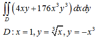 Вычислить интеграл	<br /> ∫∫<sub>D</sub (4xy+176x<sup>3</sup>y<sup>3</sup>) dx dy  	<br />D:x =1, y = <sup>3</sup>√x,y = -x<sup>3</sup>
