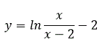 Провести полное исследование функции и построить ее график y = ln (x / x-2) - 2