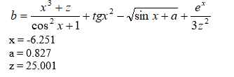 Построить блок схему и написать программу вычисления значения выражения <br /> b = ((x<sup>3</sup>+z)/(cos<sup>2</sup>x+1)) + tgx<sup>2</sup> - √(sin(x)+a) + (e<sup>x</sup>/3z<sup>2</sup>), x = -6.251, a = 0.827, z = 25,001