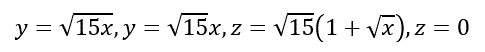 Найти объем тела, заданного ограничивающими его поверхностями  y=√15x, y=√15 x, z=√15 (1+√x), z=0