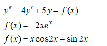 Определить и записать структуру частного решения линейного неоднородного дифференциального уравнения по виду функции f(x). <br /> y'' - 4y' + 5y = f(x) <br /> f(x) = -2xe<sup>x</sup> <br /> f(x) = xcos(2x) - sin(2x)