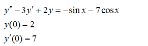 Найти частное решение, удовлетворяющее начальным условиям: <br /> y'' - 3y' + 2y = -sin(x) - 7cos(x), y(0) =2, y'(0) = 7