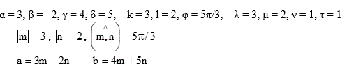Даны векторы a = αm+βn и b = γm+δn, где |m| = k;  |n| = l;  (m,^n) = φ. <br />  Найти а) (λa+μb)∙(νa+τb); б) пр<sub>в</sub>(νa+τb); в) cos(a,^τb)  <br /> α = 3, β = –2, γ = 4, δ = 5, k = 3, l = 2, φ = 5π/3, λ = 3, μ = 2, ν = 1, τ = 1 <br /> |m| = 3, |n| = 2, (m, ∧ n) = 5π/3 <br /> a = 3m- 2b, b = 4m+ 5n   	         