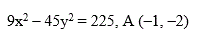 Записать уравнение окружности, проходящей через указанные точки и имеющей центр в точке А. Правую вершину гиперболы 9x<sup>2</sup> – 45y<sup>2</sup> = 225, A(–1, –2) 