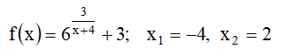 Исследовать данные функции на непрерывность в указанных точках. <br /> f(x) = 6<sup>3/(x+4)</sup> + 3, x<sub>1</sub> =  - 4, x<sub>2</sub> = 2