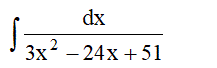 Найти неопределенный интеграл <br /> ∫dx/(3x<sup>2</sup> - 24x + 51)