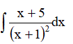 Найти неопределенный интеграл ∫((x+5)/(x+1)<sup>2</sup>)dx