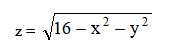 Найти область определения указанных функций <br /> z = √(16 - x<sup>2</sup> - y<sup>2</sup>)