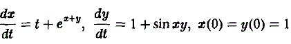 Найти в виде степенного ряда решение, удовлетворяющее данным начальным условиям. Вычислить несколько первых коэффициентов ряда <br /> dx/dt = t + e<sup>x+y</sup>, dy/dt = 1 + sin(xy), x(0) = y(0) = 1