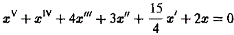 Исследовать устойчивость нулевого решения, пользуясь условиями отрицательности действительных частей всех корней многочлена с действительными коэффициентами <br /> x<sup>V</sup> + x<sup>IV</sup> + 4x''' + 3x'' + 15/4x' + 2x = 0