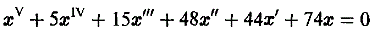 Исследовать устойчивость нулевого решения, пользуясь условиями отрицательности действительных частей всех корней многочлена с действительными коэффициентами <br /> x<sup>V</sup> + 5x<sup>IV</sup> + 15x''' + 48x'' + 44x' + 74x = 0