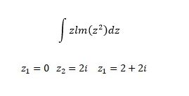 Вычислить интеграл ∫zlm(z<sup>2</sup>)dz вдоль ломанной соединяющей точки z<sub>1</sub> = 0, z<sub>2</sub> = 2i, z<sub>1</sub> = 2 + 2i