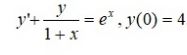 Найти общее и частное решения дифференциального уравнения  <br /> y' + (y/(1 + x)) = e<sup>x</sup>, y(0) = 4