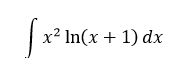 Найти неопределенный интеграл ∫x<sup>2</sup>ln⁡(x+1)dx