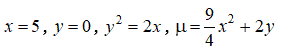 Найти массу пластинки, ограниченной линиями  x = 5, y = 0, y<sup>2</sup> = 2x, μ = 9/4x<sup>2</sup> + 2y