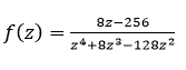 Разложить в ряд Лорана по степеням z функцию f(z)=(8z-256)/(z<sup>4</sup>+8z<sup>3</sup>-128z<sup>2</sup>)