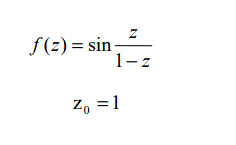 Разложить функцию f(z) = sin(z/(1-z )в ряд Лорана в окрестности точки z<sub>0</sub> = 1 и определить область сходимости ряда  <br /> 