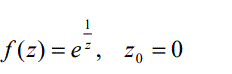 Разложить функцию f(z) в ряд Лорана в окрестности точки z<sub>0</sub> и определить область сходимости ряда  <br /> f(z) = e<sup>1/z</sup>, z<sub>0</sub> = 0