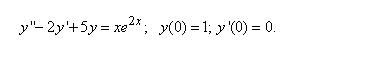 Найти частное решение дифференциального уравнения, удовлетворяющее начальным условиям y'' - 2y' + 5y = xe<sup>2x</sup>, y(0) - 1, y'(0) = 0