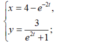 Вычислить производные второго порядка функций <br /> x = 4 - e<sup>-2t</sup> <br /> y = 3/(e<sup>2t</sup> + 1)