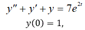 Операционным методом решить задачу Коши <br /> y'' + y' + y = 7e<sup>2t</sup>, y(0) = 1