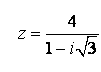 Дано комплексное число z .Требуется: 1) записать число  z  в алгебраической и тригонометрической формах;  2) найти все корни уравнения  ω<sup>3</sup> + z = 0  <br /> z = 4/(1 - i√3)