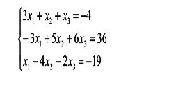 Проверить совместимость системы уравнений и в случае совместимости решить ее по правилу Крамера <br /> 3x<sub>1</sub> + x<sub>2</sub> + x<sub>3</sub> = -4 <br /> -3x<sub>1</sub> + 5x<sub>2</sub> + 6x<sub>3</sub> = 36 <br /> x<sub>1</sub> - x<sub>2</sub> - 2x<sub>3</sub> = -19