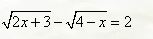  Решить уравнения и сделать проверку найденных корней уравнения <br /> √(2x + 3) - √(4 - x) = 2