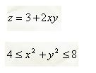 Найти наибольшее и наименьшее значение функции  z = 3+2xy в области: 4 ≤ x<sup>2</sup> + y<sup>2</sup> ≤ 8 