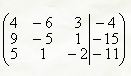 Ранг матрицы. Системы линейных уравнений <br /> Дана расширенная матрица системы трёх линейных уравнений тремя неизвестными.  <br /> Найти: <br /> 1) ранг расширенной матрицы и ранг матрицы системы;  <br /> 2) записать систему в виде матричного уравнения.  <br /> 3) найти общее решение системы методом полного исключения