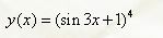 Вычислить производную y'(x) <br /> y(x) = (sin(3x) + 1)<sup>4</sup>