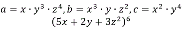 Найти коэффициенты при  a=x∙y<sup>3</sup>∙z<sup>4</sup>, b=x<sup>3</sup>∙y∙z<sup>2</sup>, c=x<sup>2</sup>∙y<sup>4</sup> в разложении  (5x+2y+3z<sup>2</sup>)<sup>6</sup>