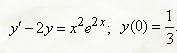 Найти решение задачи Коши y' - 2y = x<sup>2</sup>e<sup>2x</sup>, y(0) = 1/3