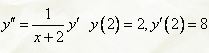 Найти решение задачи Коши <br /> y'' = (1/(x + 2))y', y(2) = 2, y'(2) = 8