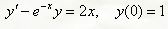 Найти три первые (отличные от 0) члена разложения в степенной ряд решения задачи Коши  <br /> y' - e<sup>-x</sup>y = 2x, y(0) = 1