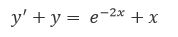 Решить дифференциальное уравнение <br /> y'+y= e<sup>-2x</sup>+x