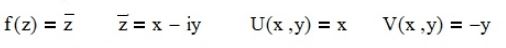 Проверить выполнение условий Коши-Римана и в случае из выполнения найти производную функции: <br /> f(z) = z, z = x - iy, U(x, y) = x, V(x,y) = - y