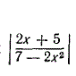 Определить числовую величину выражения |(2x + 5)/(7 - 2x<sup>2</sup>)| при x = 2