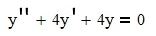 Найти общее решение дифференциального уравнения <br /> y'' + 4y' + 4y = 0
