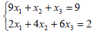 Найти общее решение системы линейных уравнений методом Гаусса <br /> 9x<sub>1</sub> + x<sub>2</sub> + x<sub>3</sub> = 9 <br /> 2x<sub>1</sub> + 4x<sub>2</sub> + 6x<sub>3</sub> = 2