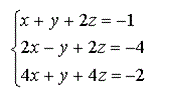 Дана система трех линейных уравнений. Найти решение ее двумя способами: методом Крамера и методом Гаусса.<br /> x + y + 2z = -1 <br /> 2x - y + 2z = -4 <br /> 4x + y + 4z = -2 