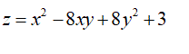 Найти точки экстремума функции   <br /> z = x<sup>2</sup> - 8xy + 8y<sup>2</sup> + 3