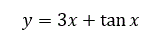 Исследовать на экстремум: <br />  y=3x+tan⁡(x)
